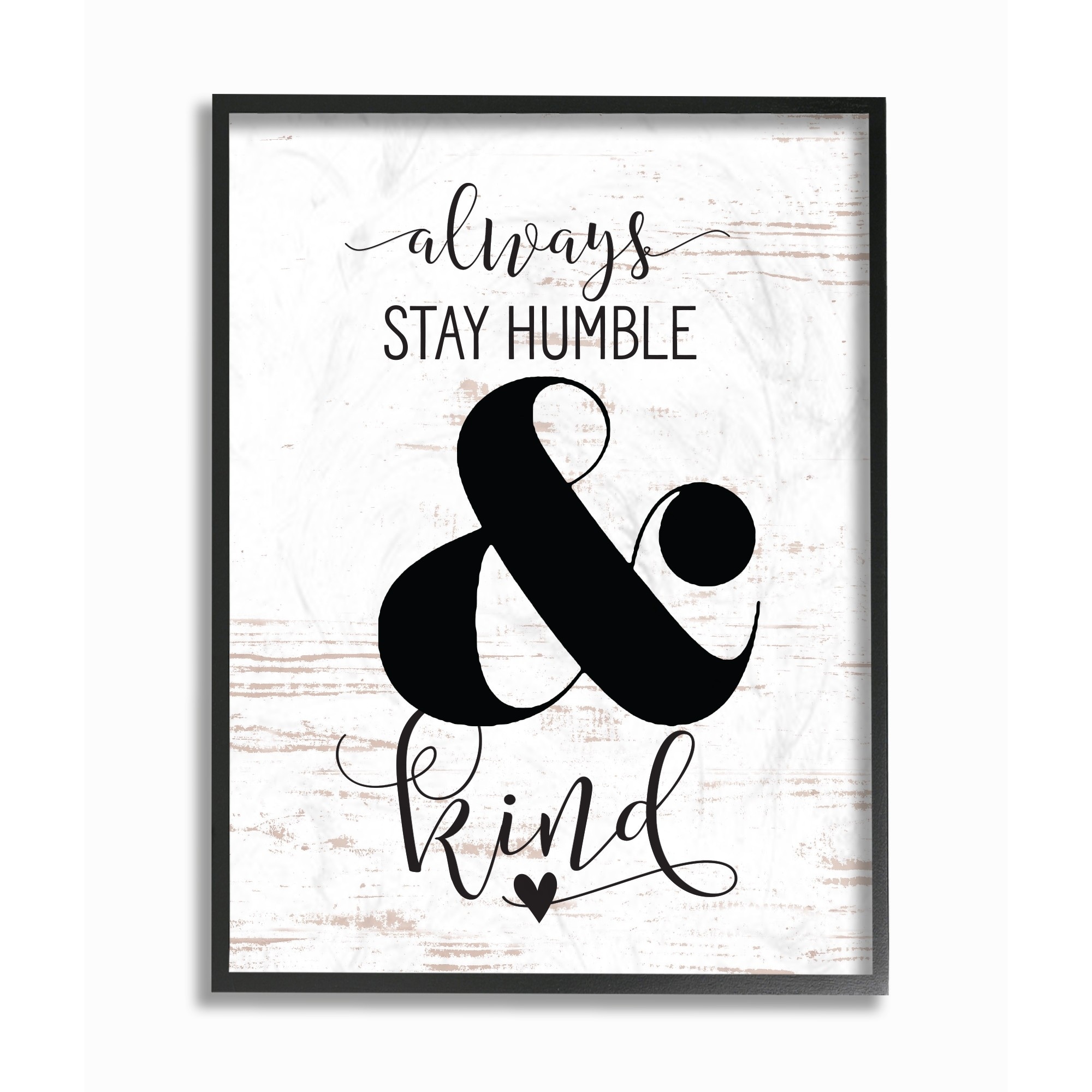 Stupell Always Stay Humble And Kind Framed Giclee Wall Art 16 x 20 Black