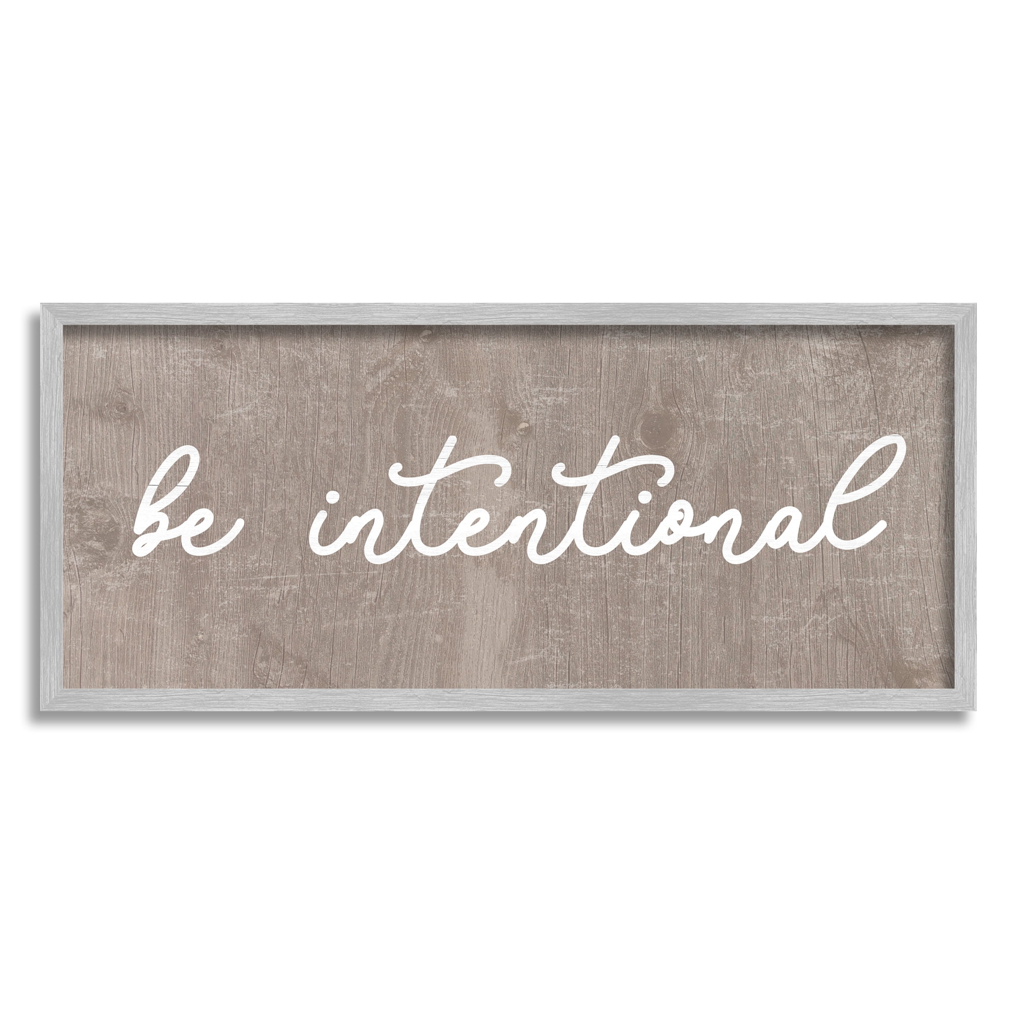 Stupell Be Intentional Rustic Phrase Inspirational Painting Gray Framed Art Print Wall Art