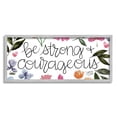 thumbnail image 1 of Stupell Be Strong & Courageous Flower Blossoms Botanical & Floral Painting Gray Framed Art Print Wall Art, 1 of 7