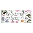 thumbnail image 1 of Stupell Be Strong & Courageous Flower Blossoms Botanical & Floral Painting Wall Plaque Unframed Art Print Wall Art, 1 of 6