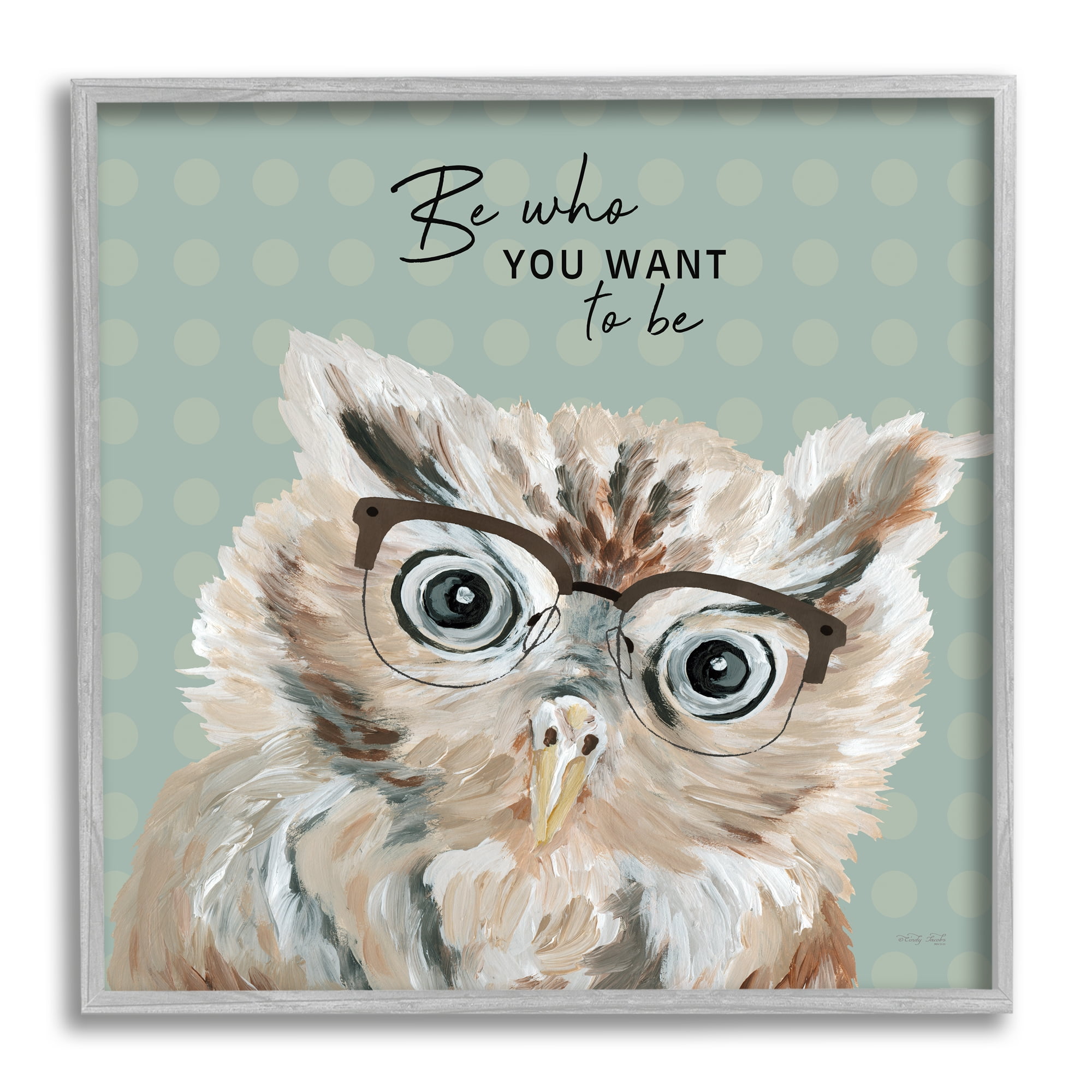 Stupell Be Who You Want To Owl Animals & Insects Painting Gray Framed Art Print Wall Art