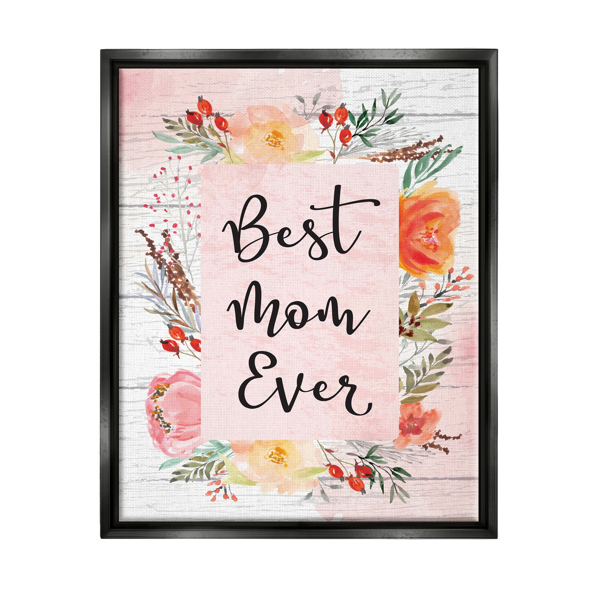 Stupell Best Mom Ever Floral Mother's Day Holiday Painting Black Floater Framed Art Print Wall Art