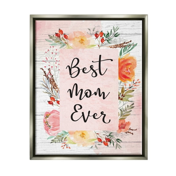 Stupell Best Mom Ever Floral Mother's Day Holiday Painting Gray Floater Framed Art Print Wall Art