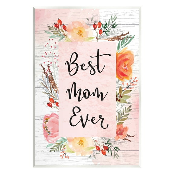 Stupell Best Mom Ever Floral Mother's Day Holiday Painting Wall Plaque Unframed Art Print Wall Art