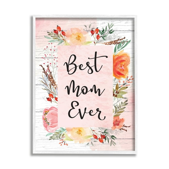 Stupell Best Mom Ever Floral Mother's Day Holiday Painting White Framed Art Print Wall Art