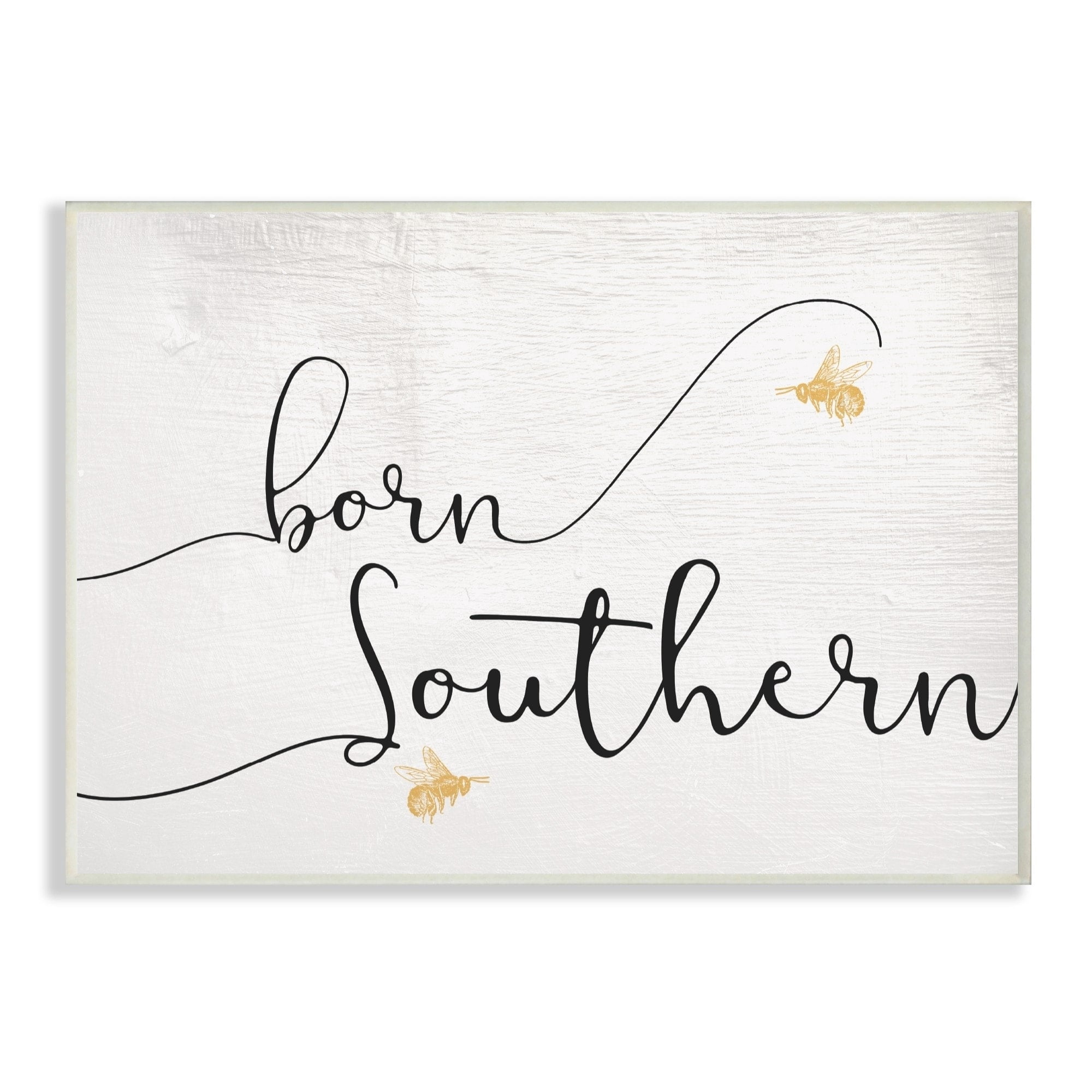 Stupell Born Southern Yellow Bees Script Typography, Wall Plaque, 10 x 0.5 x 15, A 13 x 19
