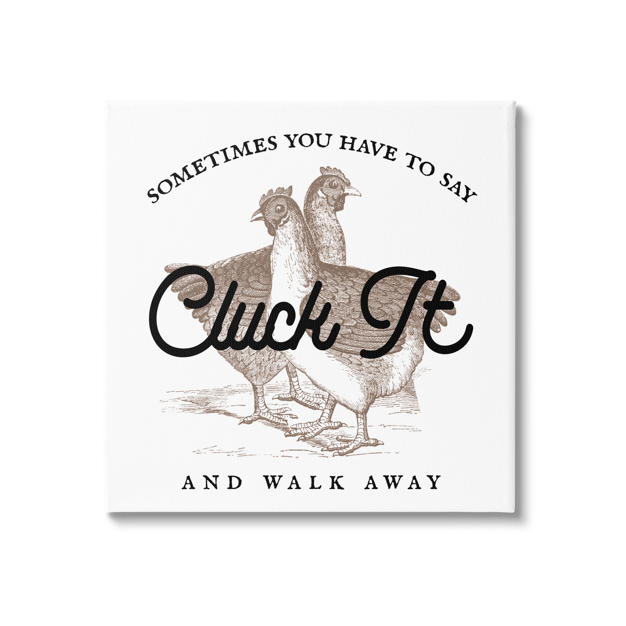 Stupell Cluck It & Walk Away Funny Chickens Animals & Insects Painting Gallery Wrapped Canvas Print Wall Art
