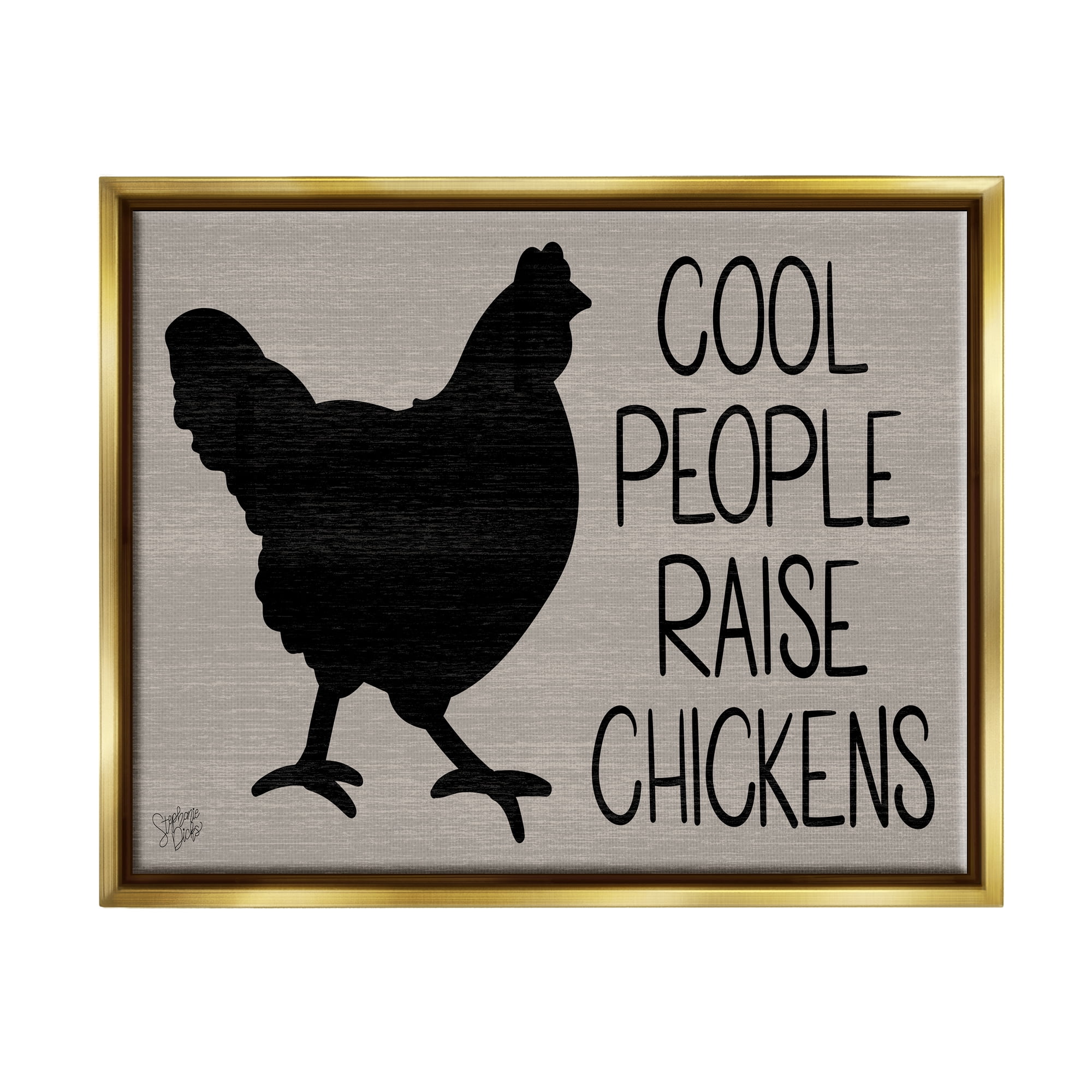 Stupell Cool People Raise Chickens Sign Animals & Insects Painting Gold Floater Framed Art Print Wall Art
