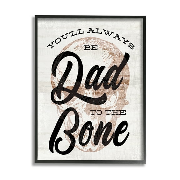 Stupell Dad To The Bone Funny Skull Phrase Inspirational Painting Black Framed Art Print Wall Art