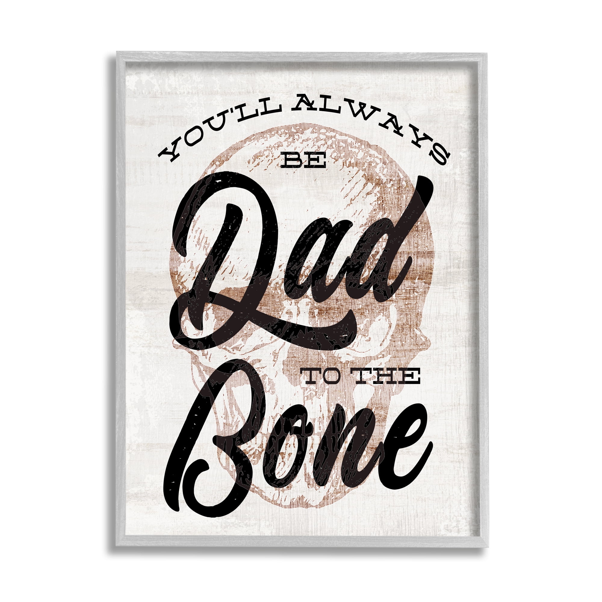 Stupell Dad To The Bone Funny Skull Phrase Inspirational Painting Gray Framed Art Print Wall Art