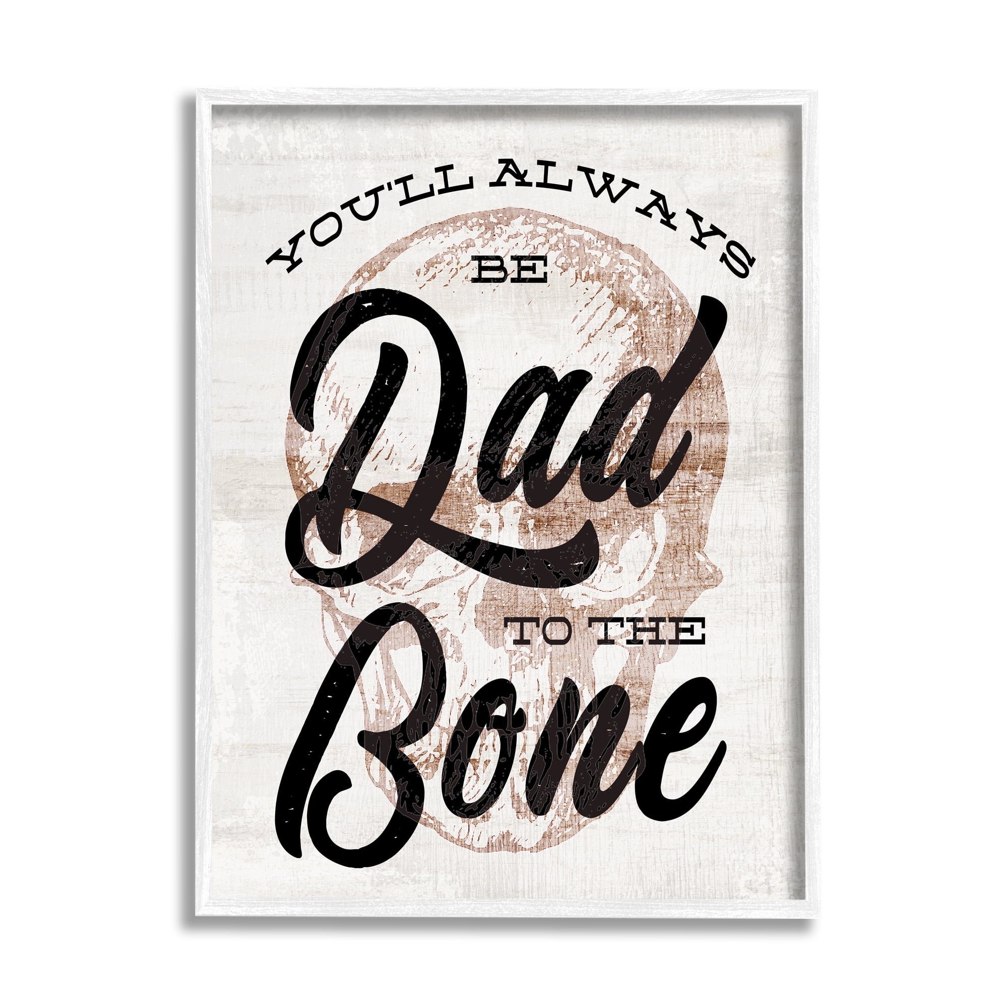 Stupell Dad To The Bone Funny Skull Phrase Inspirational Painting White Framed Art Print Wall Art