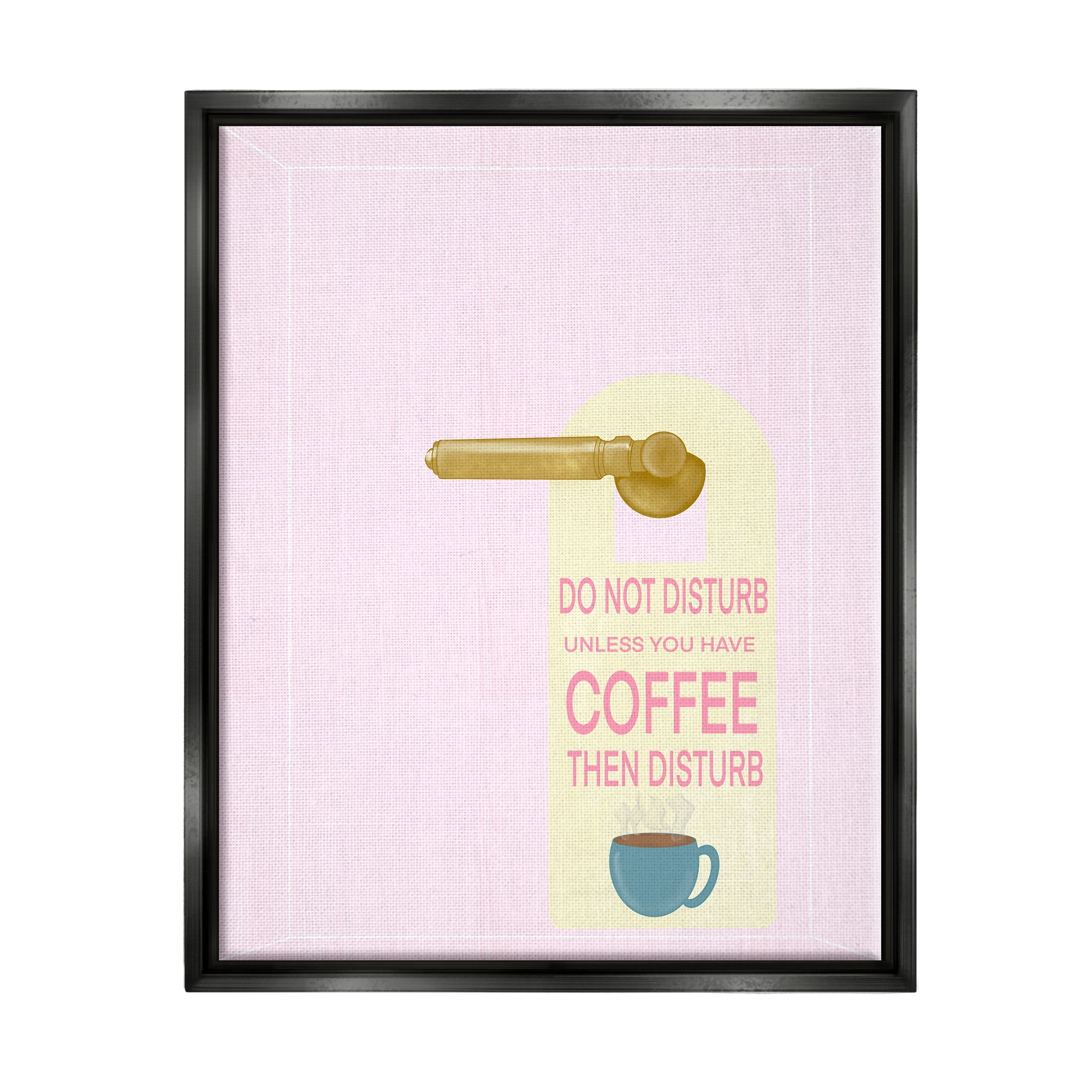 Stupell Do Not Disturb Unless Coffee Phrase Inspirational Painting Black Floater Framed Art Print Wall Art