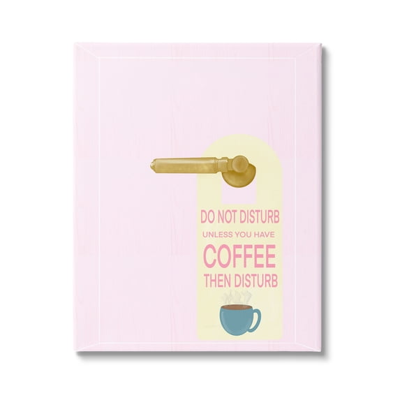 Stupell Do Not Disturb Unless Coffee Phrase Inspirational Painting Gallery Wrapped Canvas Print Wall Art
