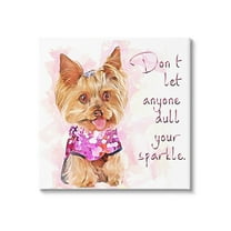 Stupell Don't Let Anyone Dull Your Sparkle Yorkie Animals & Insects Painting Gallery Wrapped Canvas Print Wall Art