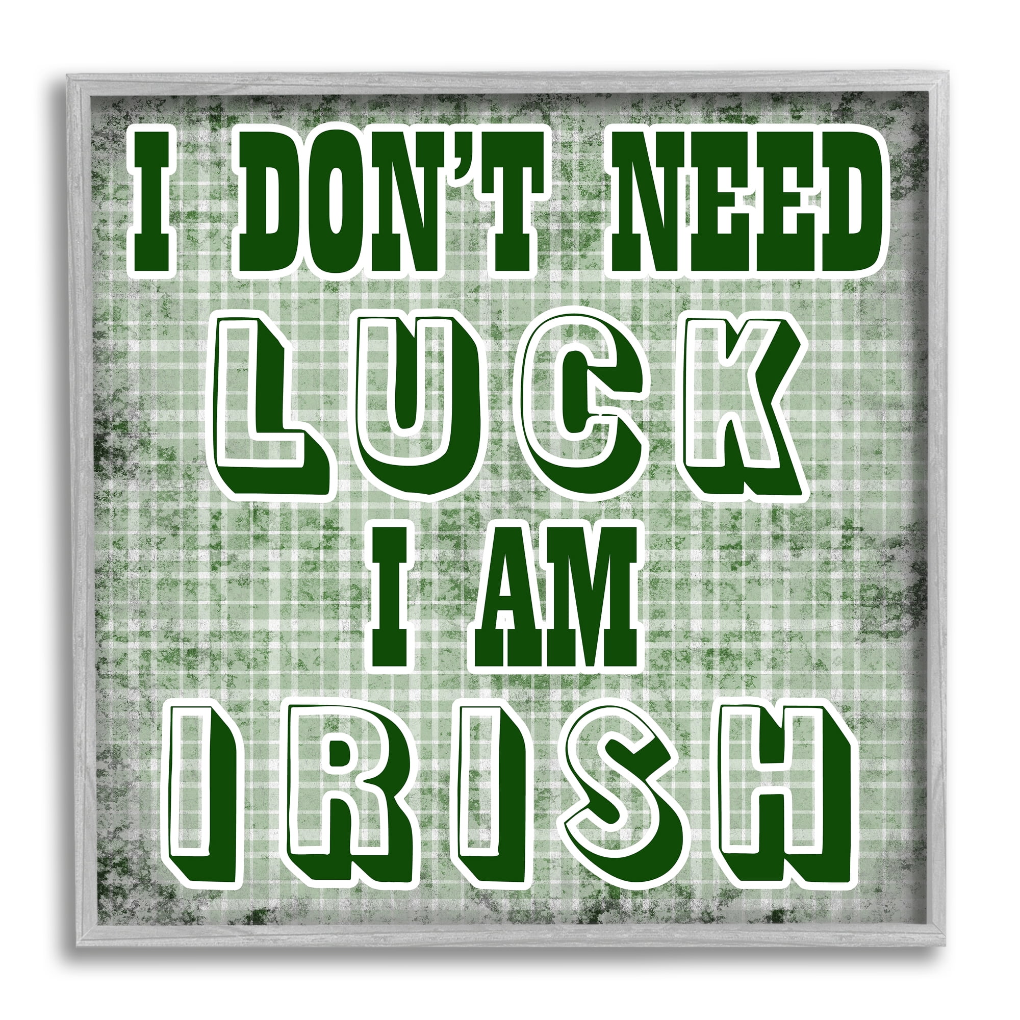Stupell Don't Need Luck I'm Irish Funny Plaid Holiday Painting Gray Framed Art Print Wall Art
