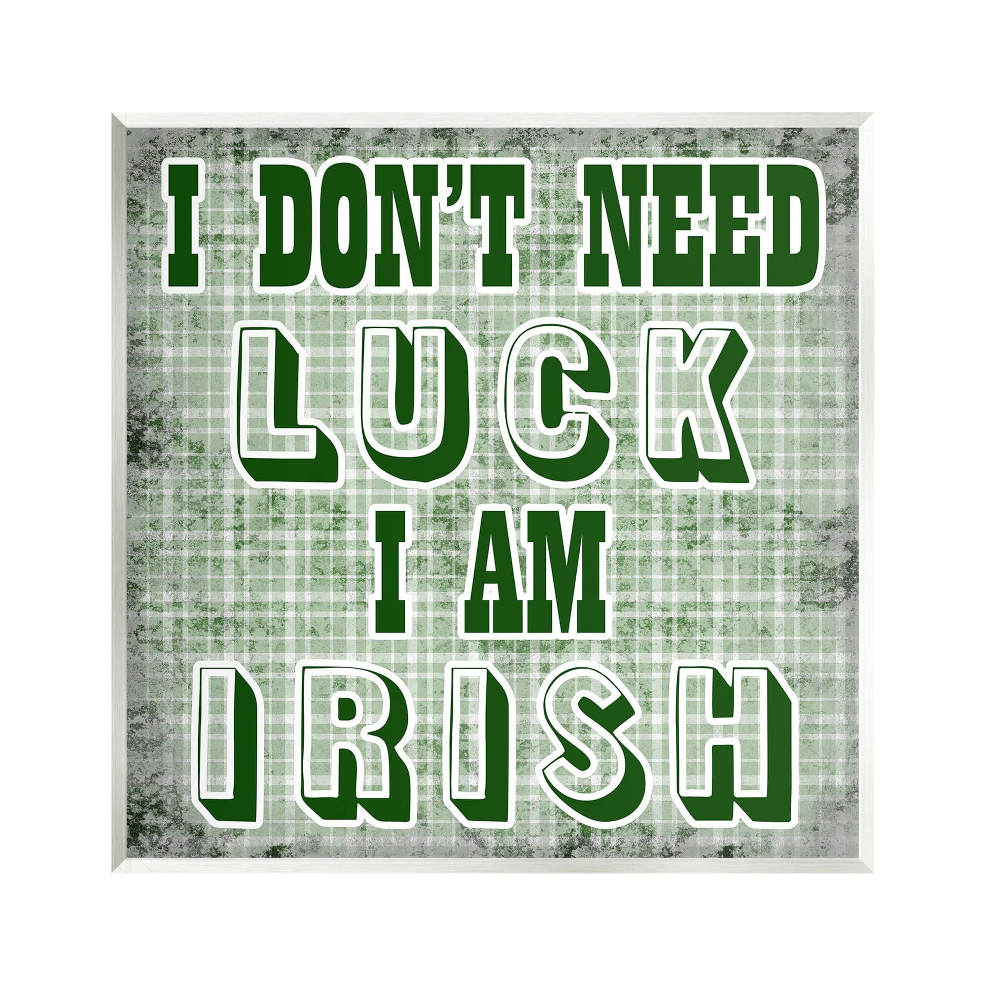 Stupell Don't Need Luck I'm Irish Funny Plaid Holiday Painting Wall Plaque Unframed Art Print Wall Art