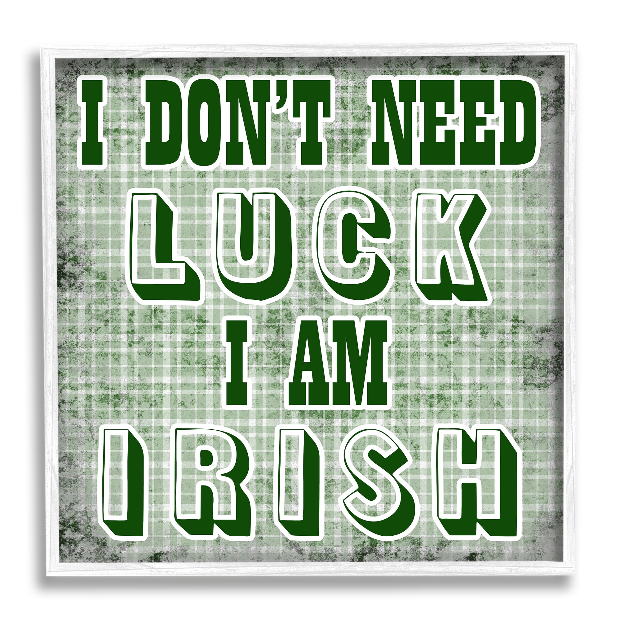 Stupell Don't Need Luck I'm Irish Funny Plaid Holiday Painting White Framed Art Print Wall Art