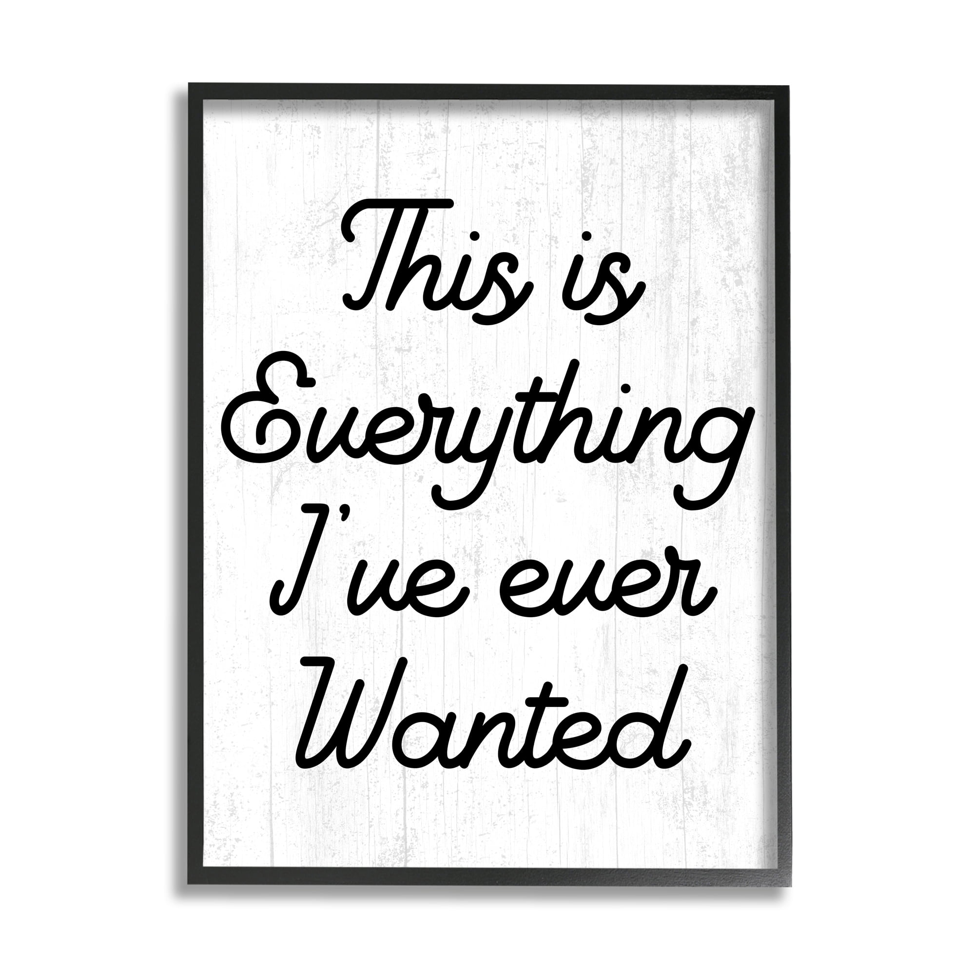 Stupell Everything I've Ever Wanted Loving Phrase Inspirational Painting Black Framed Art Print Wall Art