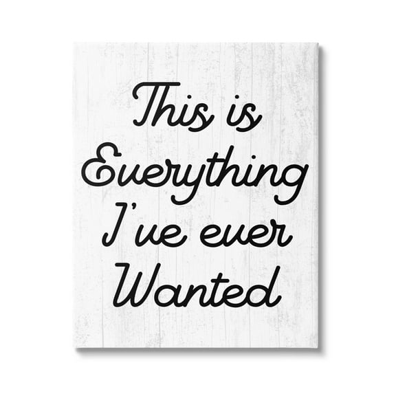 Stupell Everything I've Ever Wanted Loving Phrase Inspirational Painting Gallery Wrapped Canvas Print Wall Art