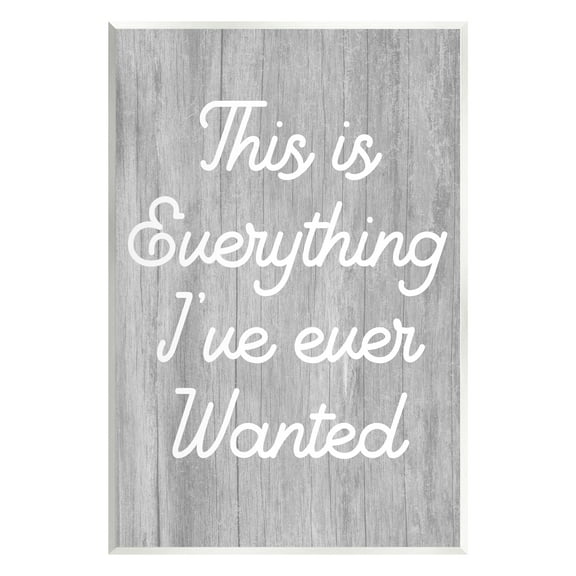 Stupell Everything I've Ever Wanted Rustic Phrase Inspirational Painting Wall Plaque Unframed Art Print Wall Art