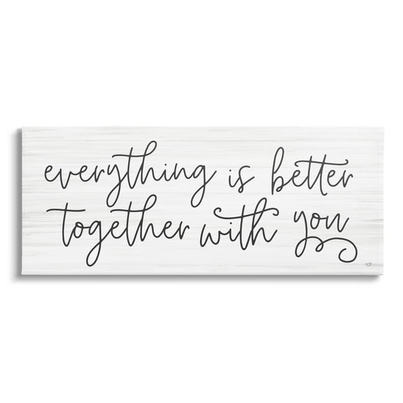 Stupell Everything Is Better With You Phrase Inspirational Painting Gallery Wrapped Canvas Print Wall Art