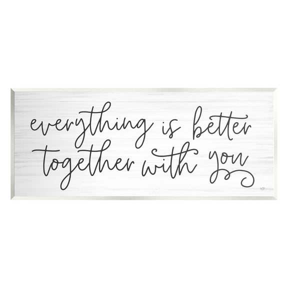 Stupell Everything Is Better With You Phrase Inspirational Painting Wall Plaque Unframed Art Print Wall Art
