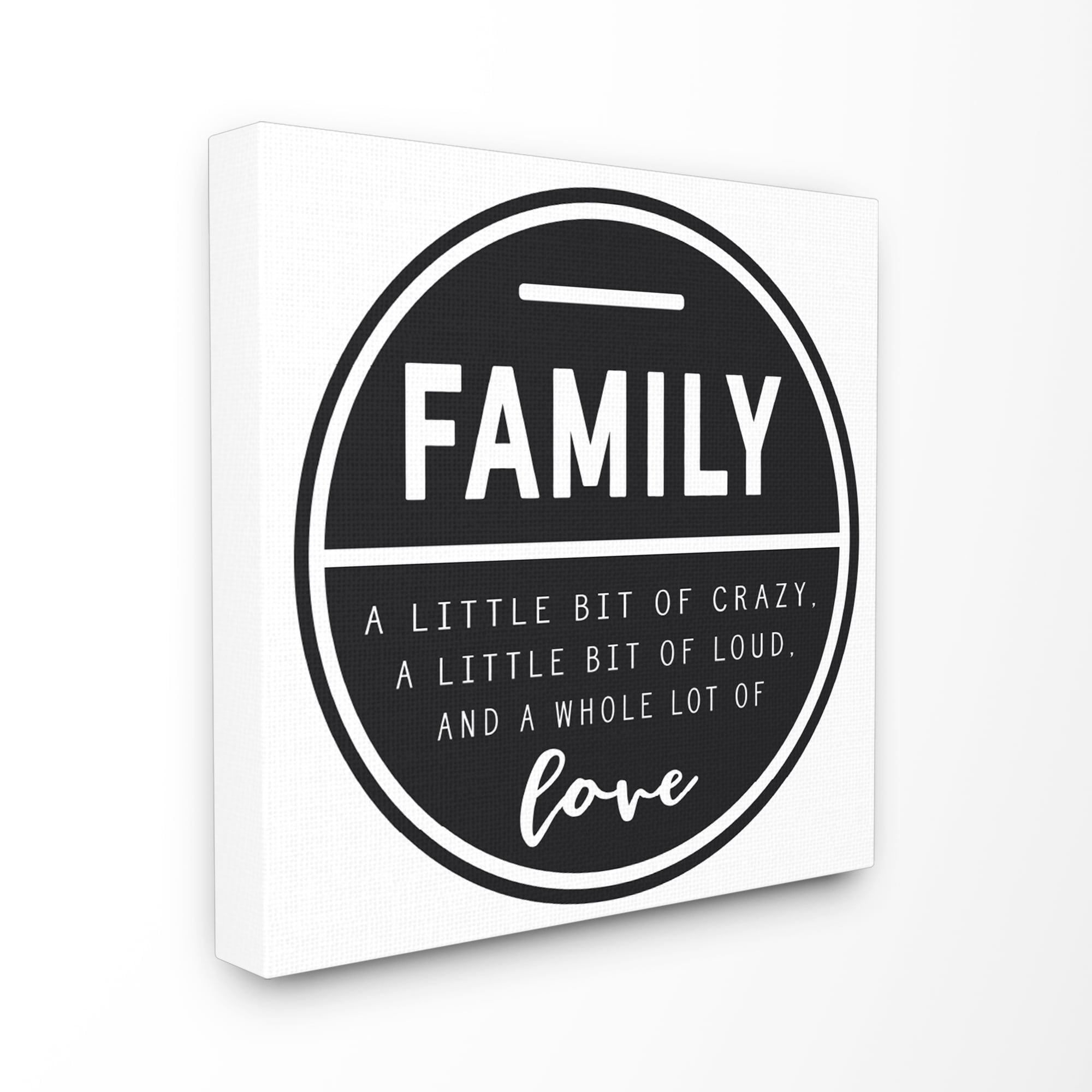 Stupell Family Is A Bit of Crazy A Whole Lot of Love Stretched Canvas Wall Art 24 x 24