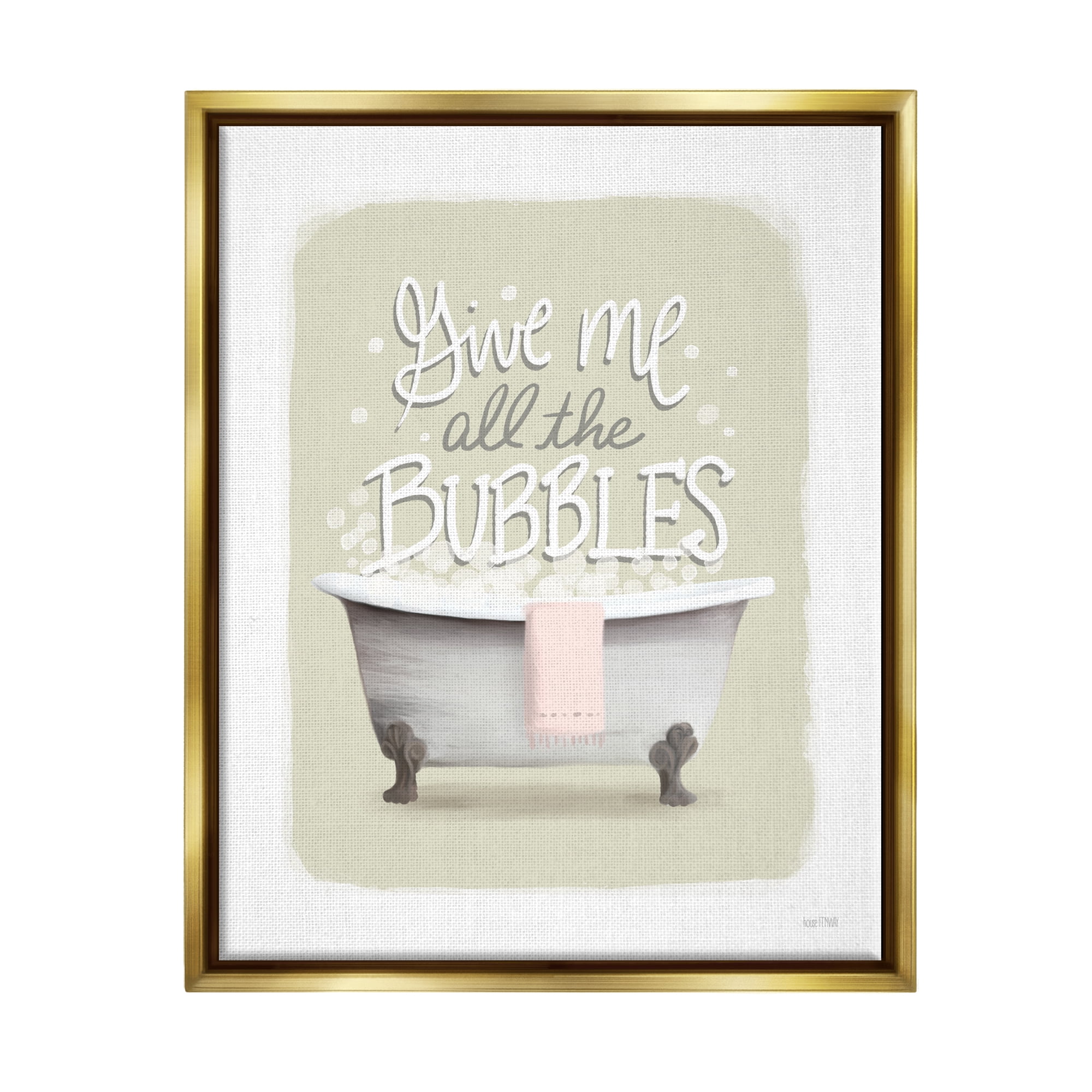 Stupell Give Me All The Bubbles Bathtub Typography Painting Gold Floater Framed Art Print Wall Art
