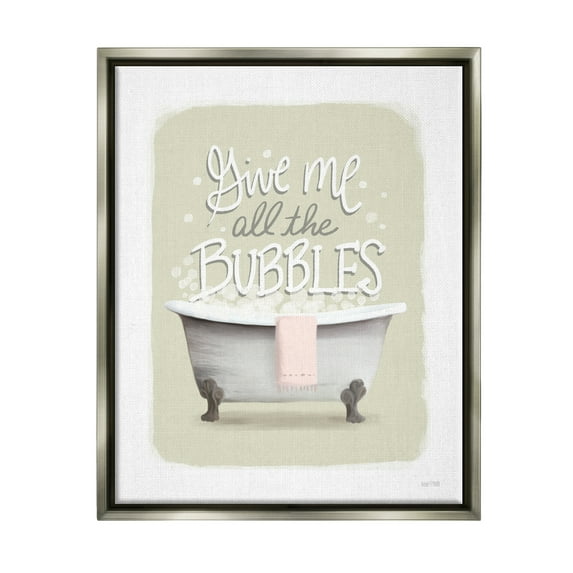 Stupell Give Me All The Bubbles Bathtub Typography Painting Gray Floater Framed Art Print Wall Art