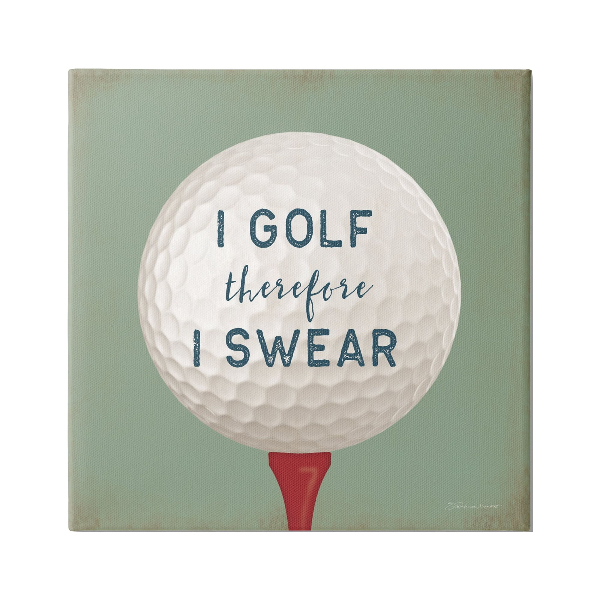 Stupell Golf Therefore I Swear Funny Sports Sports Painting Gallery Wrapped Canvas Print Wall Art
