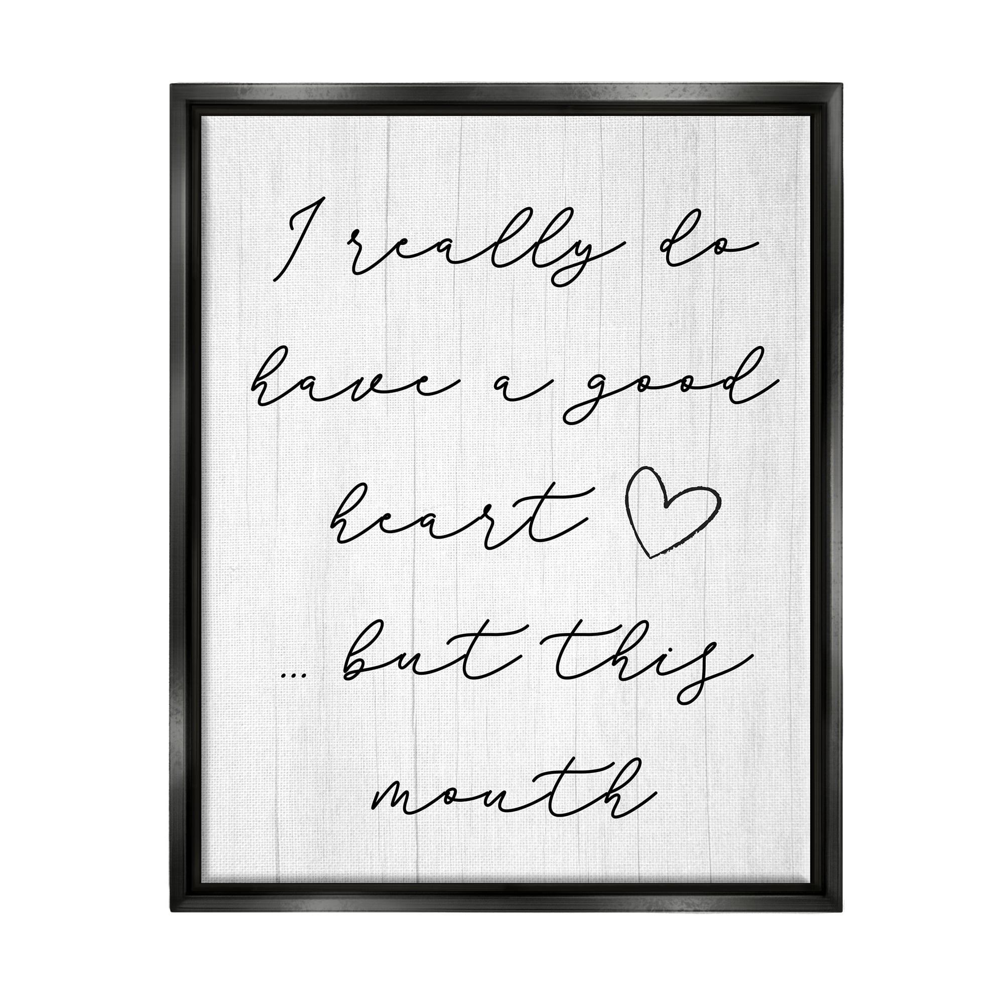 Stupell Good Heart But This Mouth Humor Inspirational Painting Black Floater Framed Art Print Wall Art