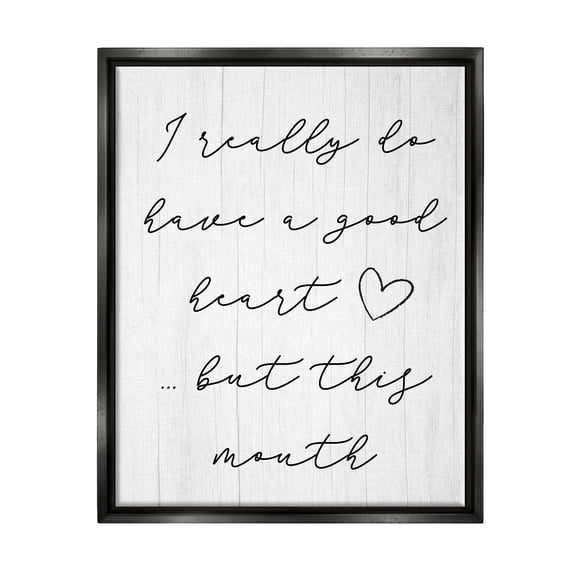 Stupell Good Heart But This Mouth Humor Inspirational Painting Black Floater Framed Art Print Wall Art