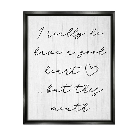 Stupell Good Heart But This Mouth Humor Inspirational Painting Black Floater Framed Art Print Wall Art