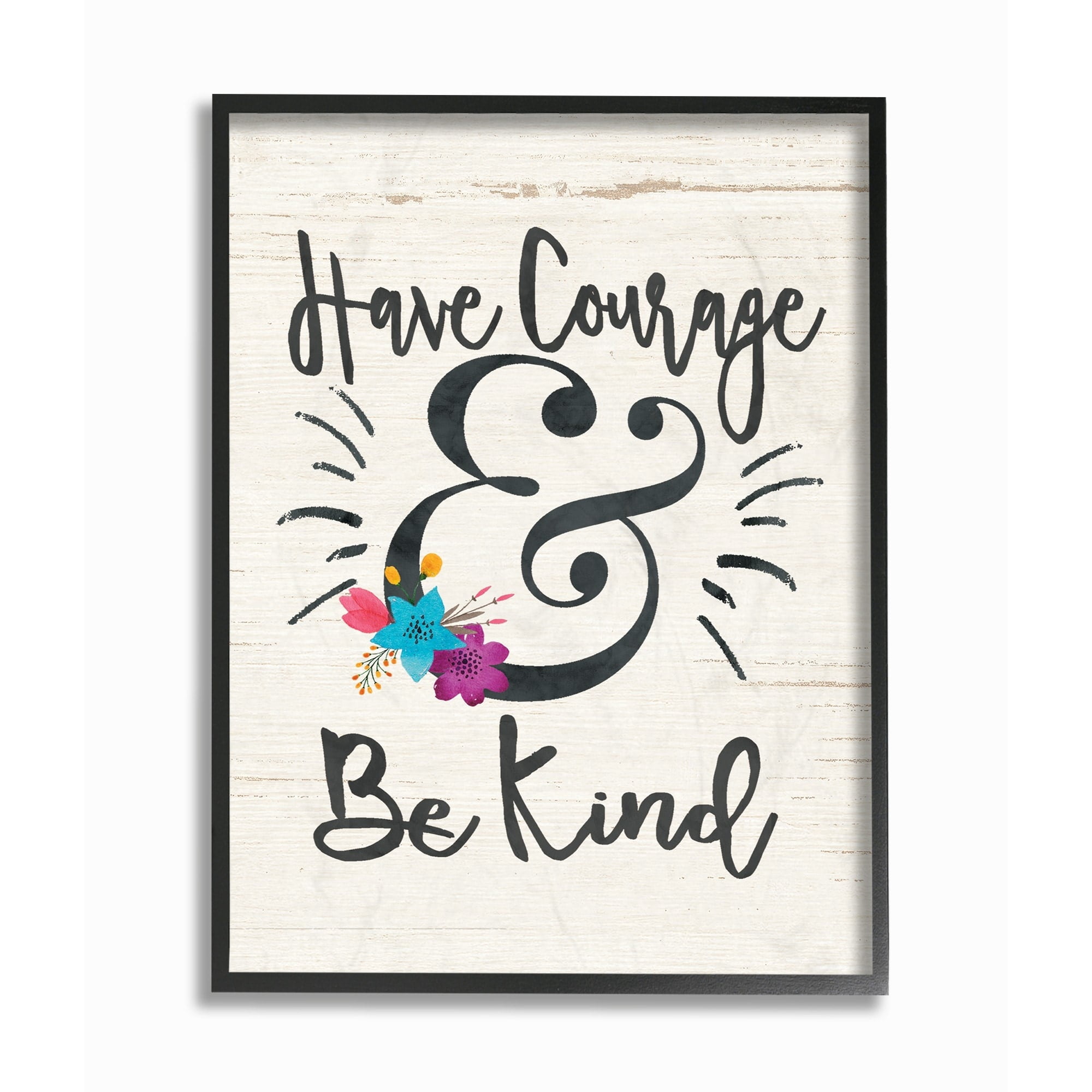 Stupell Have Courage And Be Kind Floral Framed Wall Art 16 x 20