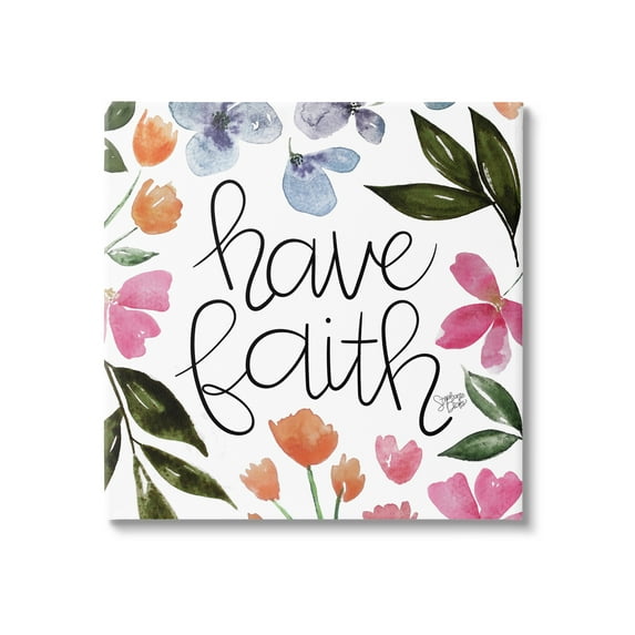 Stupell Have Faith Floral Phrase Botanical & Floral Painting Gallery Wrapped Canvas Print Wall Art