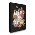 thumbnail image 1 of Stupell Home Décor Always Be Grateful Flower Bouquet Inspirational Word Design Canvas Wall Art by Wild Apple Portfolio, 1 of 6
