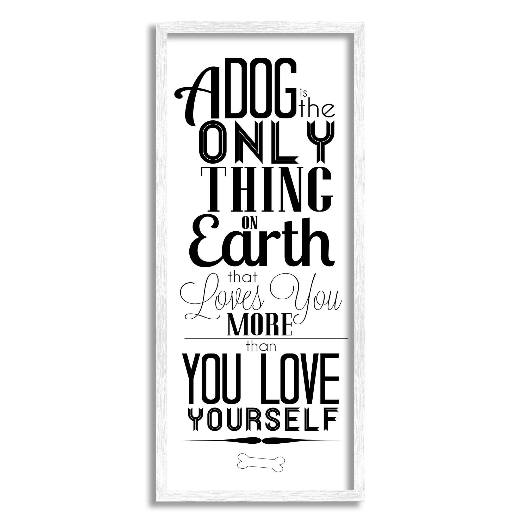 Stupell Home Décor Dog Loves You More Family Pet Positivity Phrase, 13 x 30, Designed by Sd Graphics Studio, White Frame
