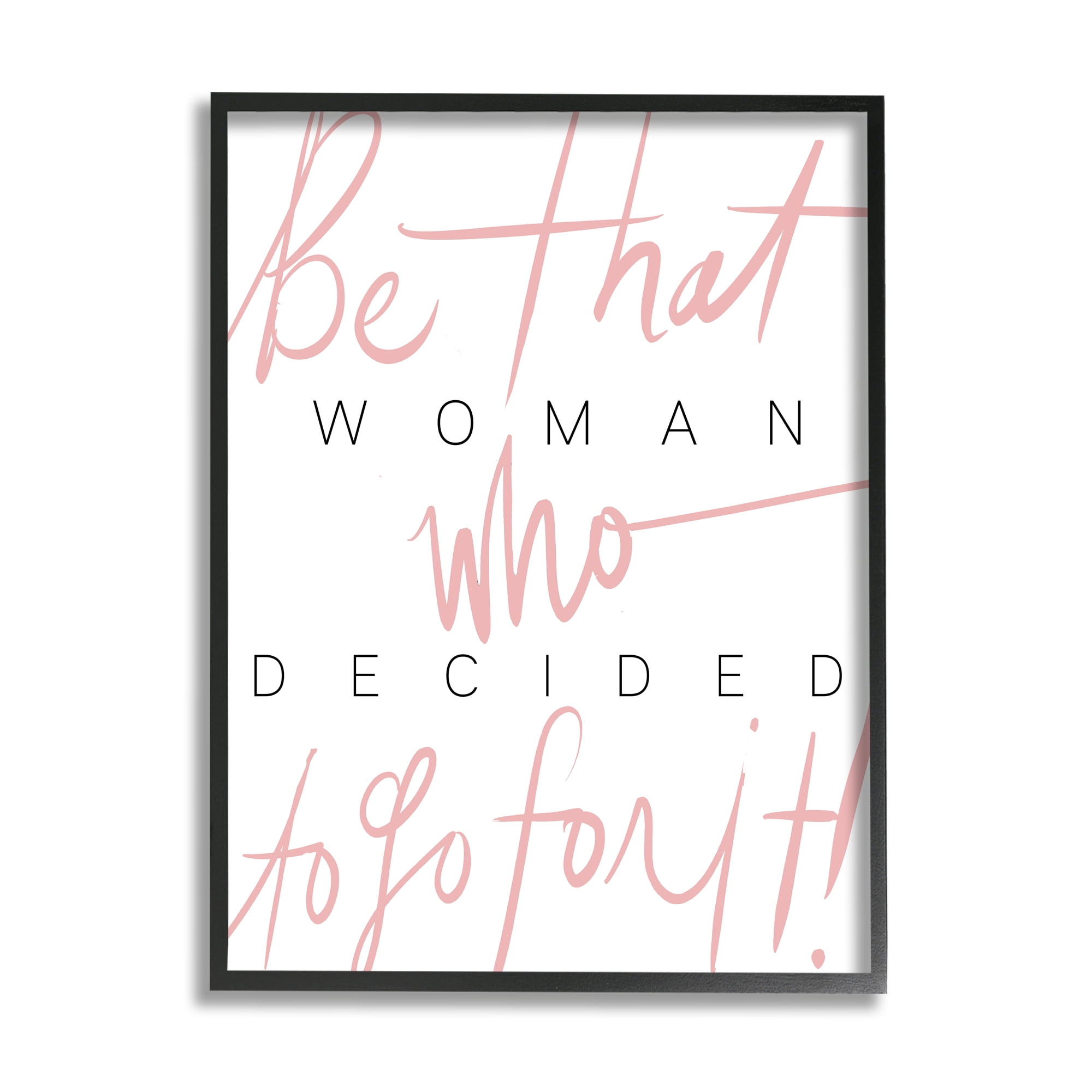 Stupell Home Décor Industries Be That Woman Who Decided Pink Black Typography, 24 x 30, Designed by Daphne Polselli
