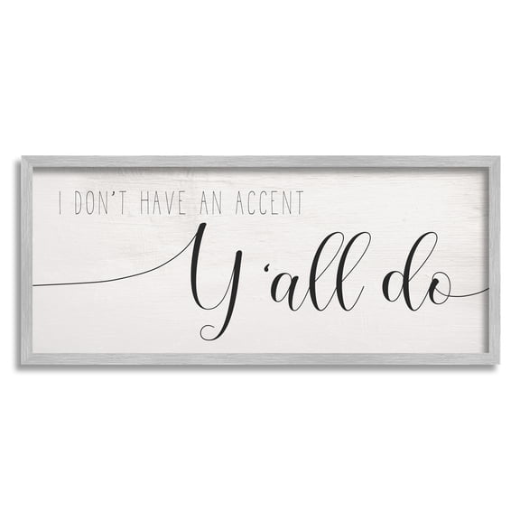 Stupell Industries Don't Have Accent Y'all Do Quaint Country Humor, 13 x 30, Designed by Daphne Polselli