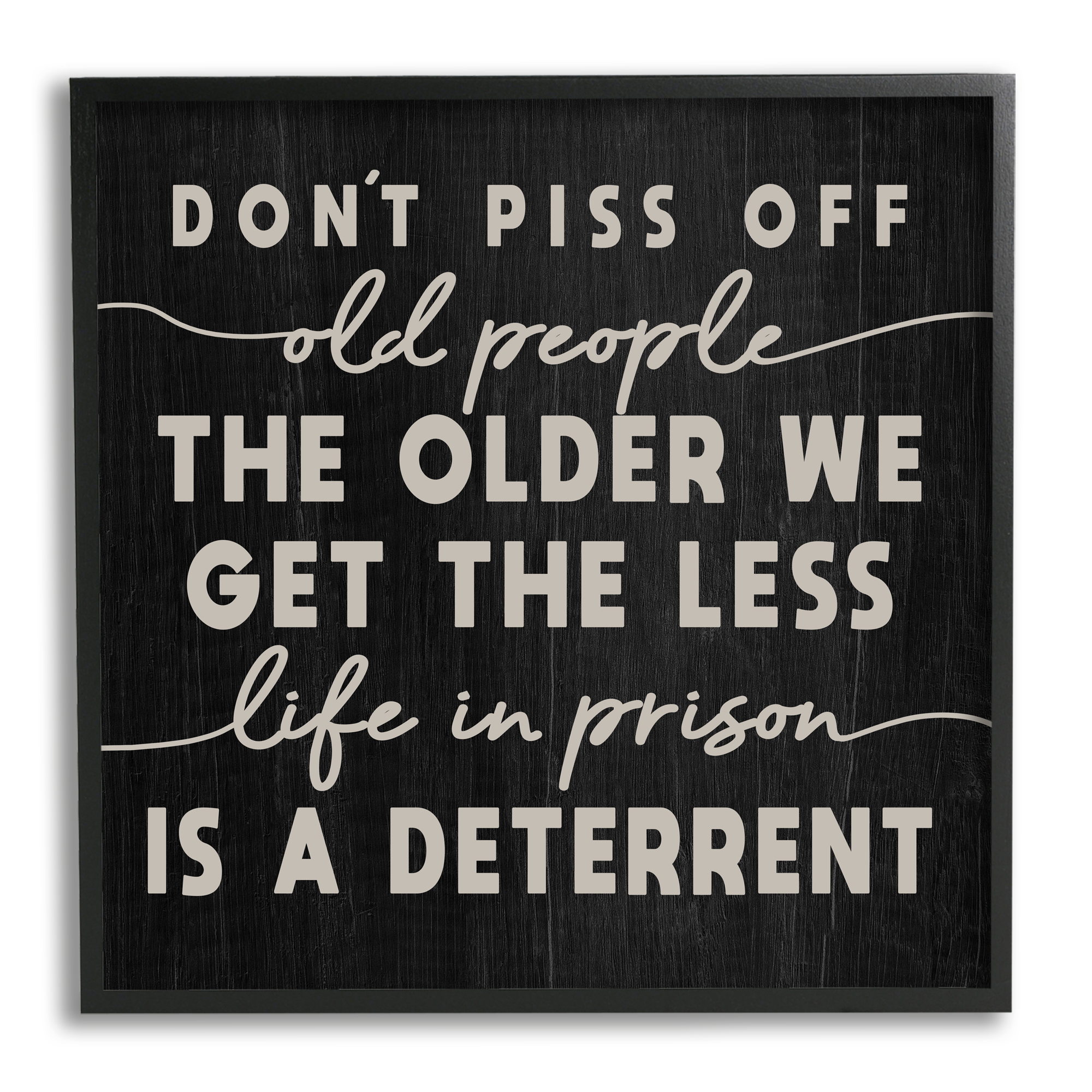 Stupell Home Décor Industries Don't Piss Off Old People Quote Funny Age Joke, 24 x 24, Designed by Daphne Polselli