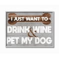 thumbnail image 1 of Stupell Home Décor Industries Drink Wine Pet Dog Funny Pet Gray Word Design Framed Wall Art by Daphne Polselli, 1 of 1