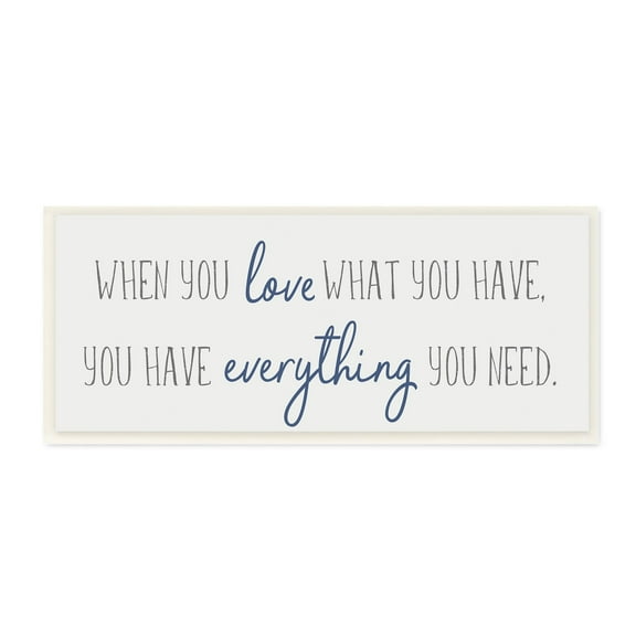 Stupell Home Décor Love What You Have Quaint Phrase Blue Grey, 7 x 17, Designed by Anna Quach