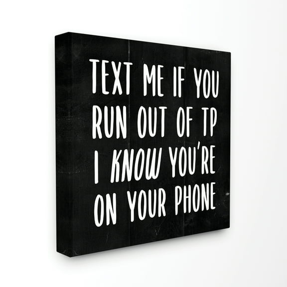 Stupell Home Décor Text Me for TP Funny Bathroom Black and White Word Design Canvas Wall Art by Daphne Polselli