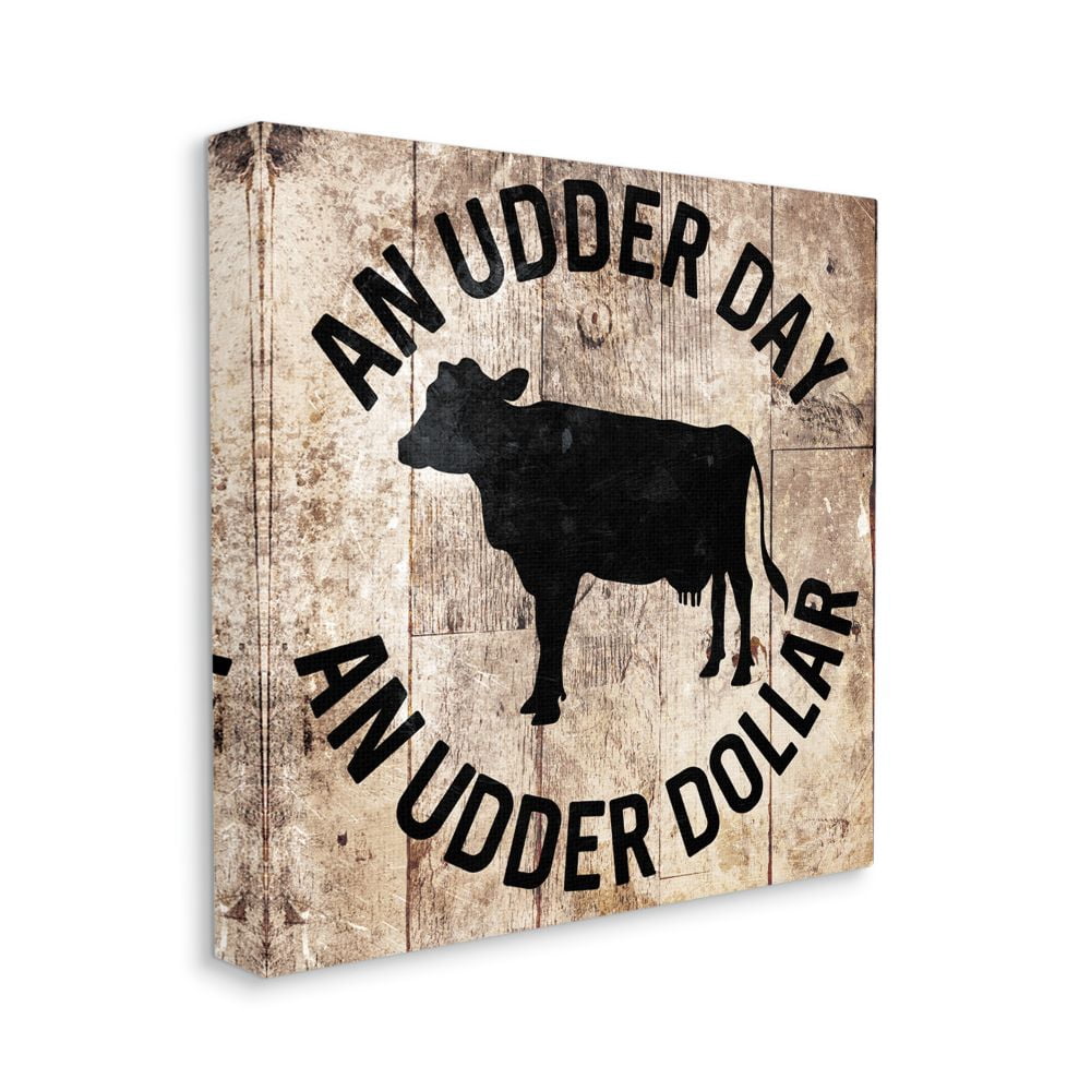 Stupell Home Décor Udder Day Funny Cow Farm Wood Texture Word Design Canvas Wall Art by Milli Villa