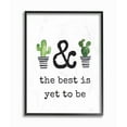thumbnail image 1 of The Stupell Home Decor Collection And The Best Is Yet To Be Typography with Watercolor Cacti and Striped Pots Oversized Framed Giclee Texturized Art, 16 x 1.5 x 20, 1 of 2