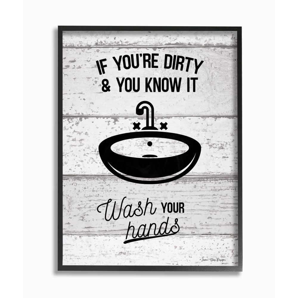 The Stupell Home Decor Collection If You're Dirty And You Know It Wash Your Hands Planked Look Script Typography with Sink Drawing Black Framed Giclee Texturized Art