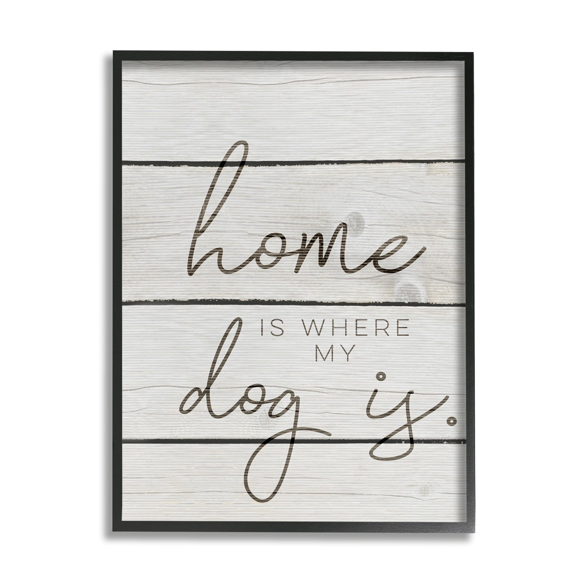 Stupell Home Is Where My Dog Is Framed Giclee Texture Art Black Framed - 16 x 20