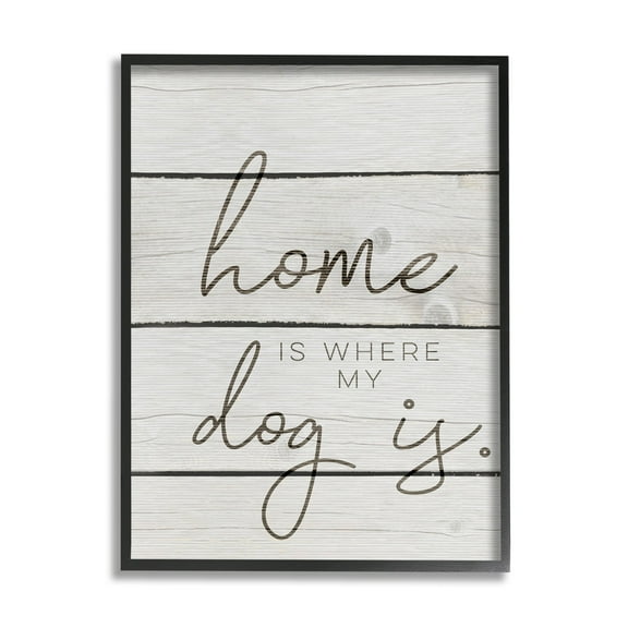 Stupell Home Is Where My Dog Is Framed Giclee Texture Art Black Framed - 16 x 20