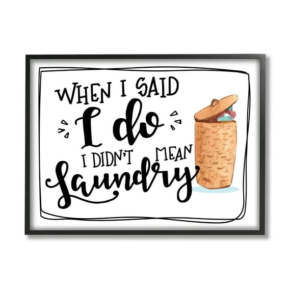 Stupell I Do Didn't Mean Laundry Funny Phrase Typography Painting Black Framed Art Print Wall Art