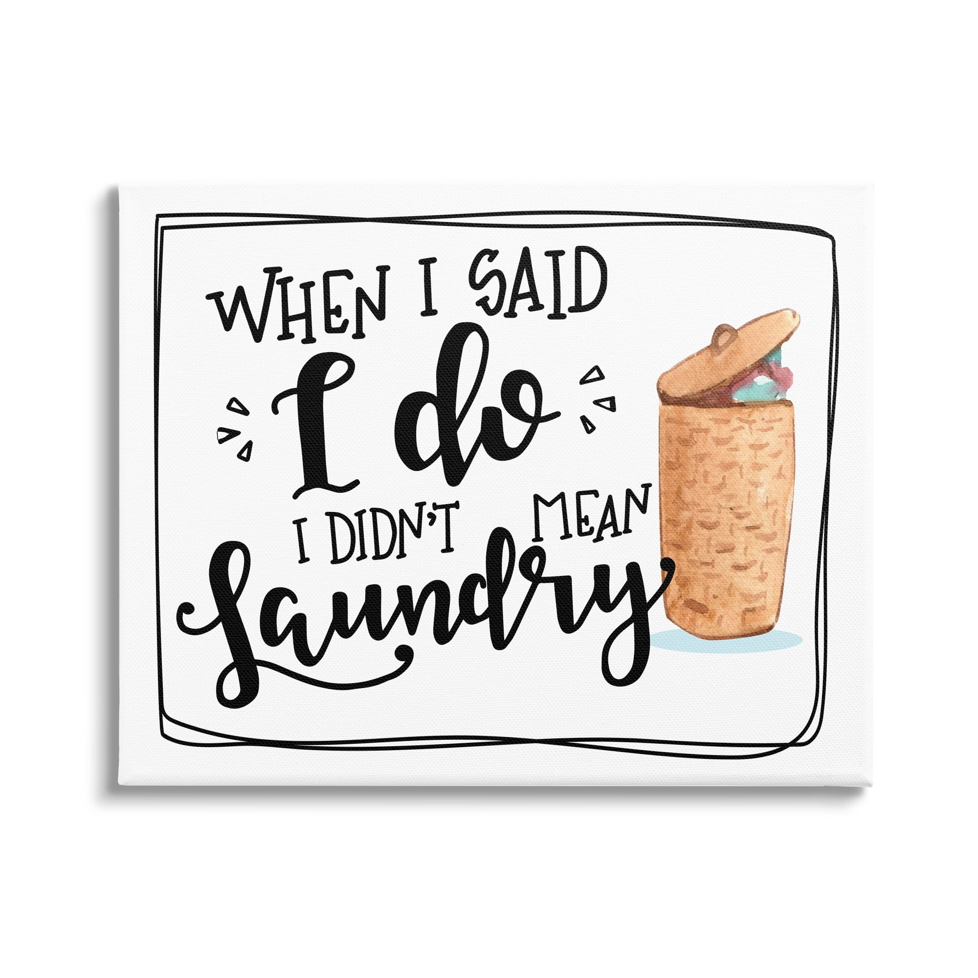 Stupell I Do Didn't Mean Laundry Funny Phrase Typography Painting Gallery Wrapped Canvas Print Wall Art